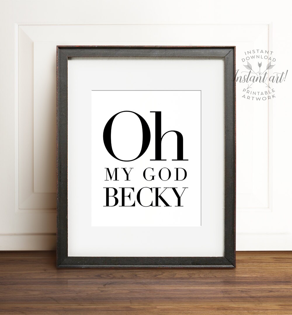 Funny Bathroom Art Oh My God Becky PRINTABLE Art By TheCrownPrints
