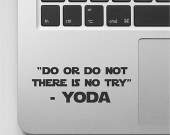 Starwars Quote Macbook Decal | Do or Do Not There is no Try - Yoda Movie Quote | Star Wars Macbook Sticker Saying