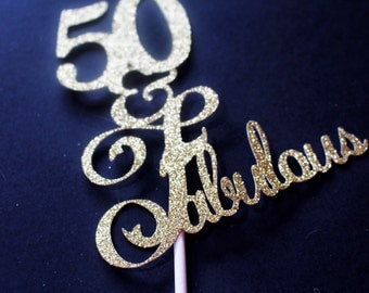 50 and Fabulous - 50th Cake Topper - 50th Anniverary - 50th Birthday Cake - 50th Birthday Topper - 50th decorations - 50th Birthday
