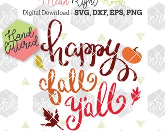 Happy Fall Y'all SVG, Hand Lettered svg, Fall svg / Autumn svg, INSTANT DOWNLOAD vector files for cutting machines - svg, png, dxf, eps
