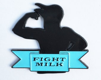 FIGHT MILK Enamel Pin