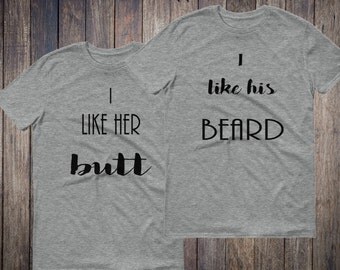 I Like His Beard, I Like Her Butt Tees couples tee shirts heather grey gray His and Hers Anniversary Wedding Gift