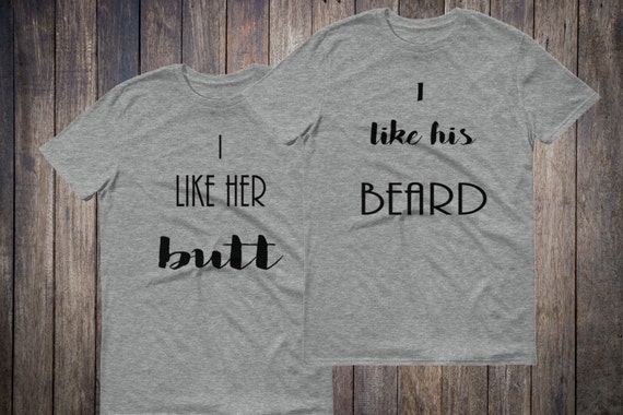 i like his beard i like her butt shirts