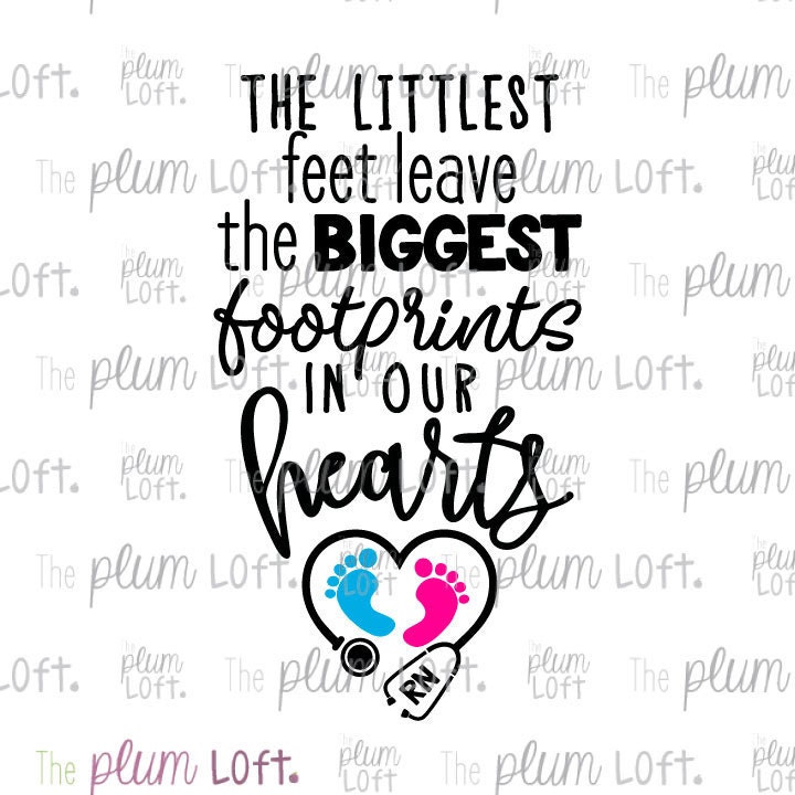 The littlest feet leave the biggest footprints on our hearts