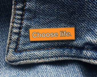 Choose Life Enamel Pin, Unofficial, Trainspotting, orange, phrase, hard enamel, lapel pin badge, flair, hat pin, badge, 90s