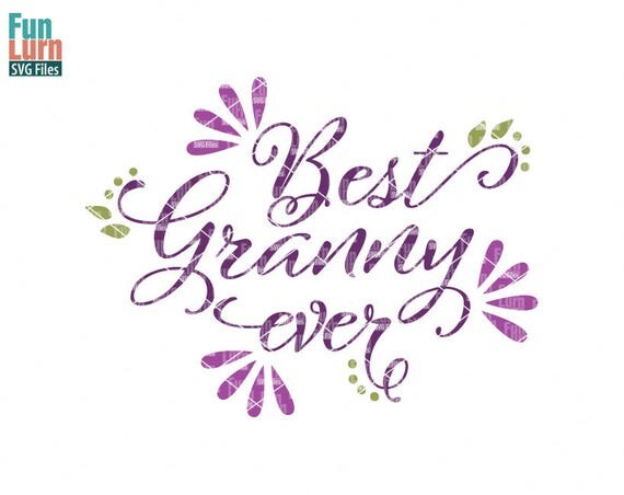 Download Best Granny ever svg Best Grandma Best Nana mothers day