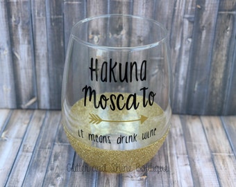 Hakuna Moscato, Wine Glass, Cute Wine Glasses, Stemless Wine Glasses, Wine Glasses, Funny Wine Glasses, Gifts for her, Wine Glasses Funny
