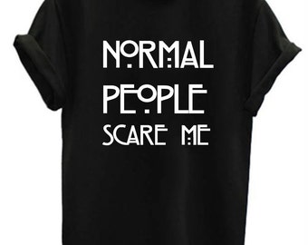 Normal People Scare Me funny t shirt top mens ladies unisex tv funny joke geek big bang humour black white burgundy maroon cotton