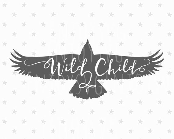 Download Wild Child SVG Eagle svg Wild Child Svg File Baby Svg Eagle