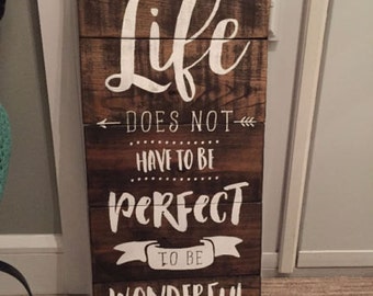 Items similar to LIfe does not have to be perfect to be wonderful Sign ...