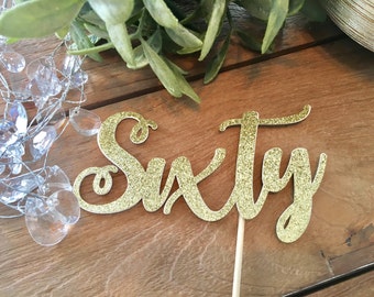 Sixty Cake Topper, 60th Birthday Cake Topper, Milestone Birthday Topper, Glittery Cursive Cake Topper