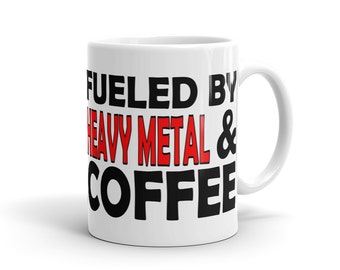 Heavy Metal Fan Mug - Fueled By Heavy Metal And Coffee