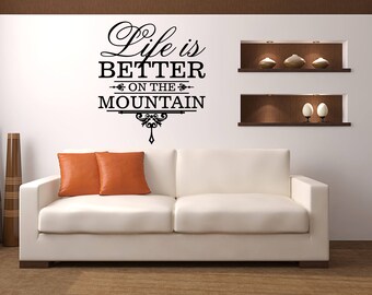 Life is better on the Mountain Cabin Vinyl Wall Quote