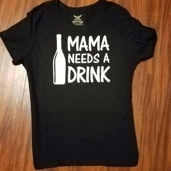 t shirt mama need some wine