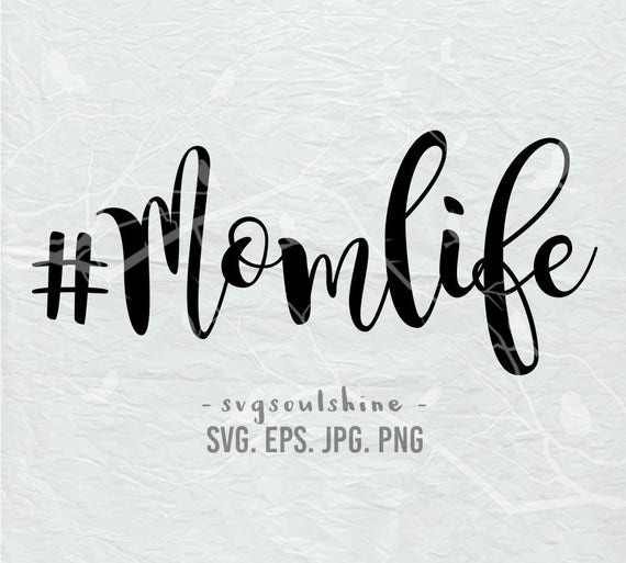 Download Mom Life SVG File #momlife Silhouette Cut File Cricut ...