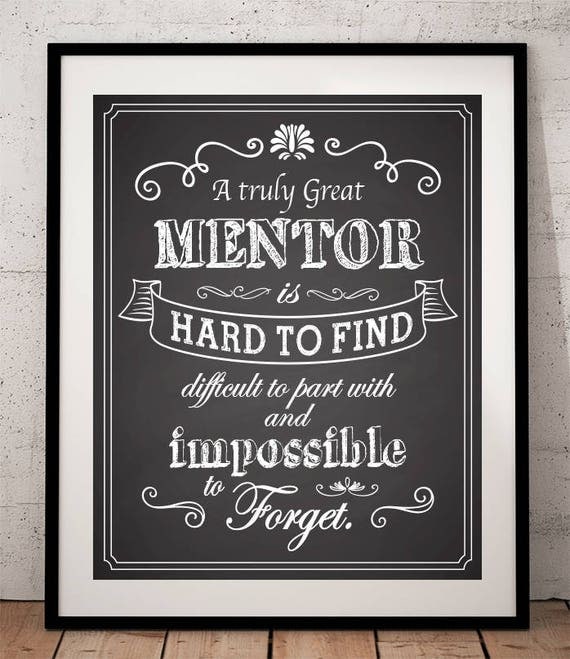 A Great Mentor is Hard to Find difficult to part with and