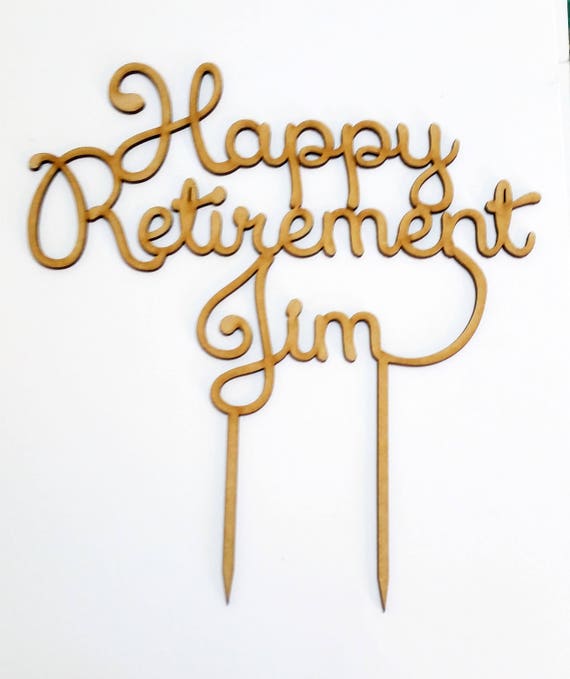 Personalised Happy Retirement Sign Cake Topper Laser Cut Wood