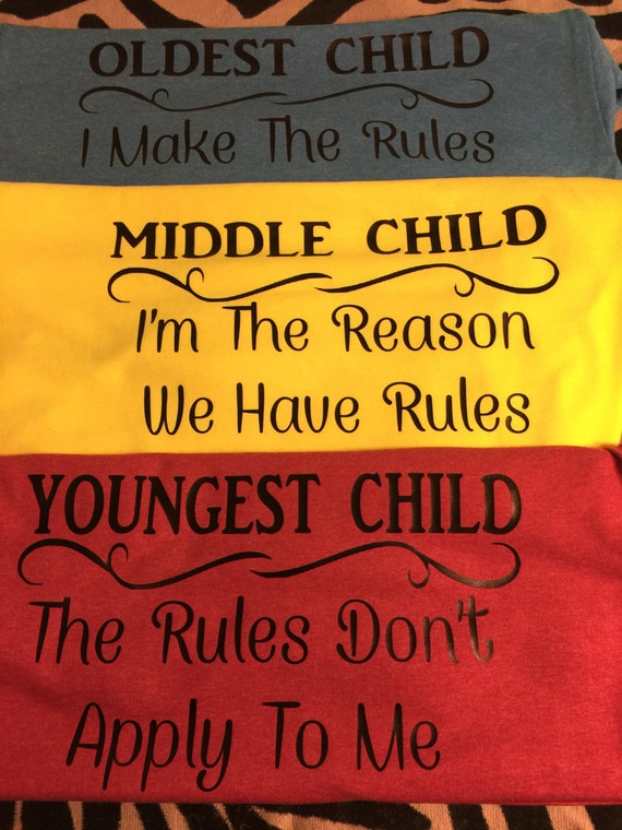 Oldest Child Middle Child Youngest Child Shirts