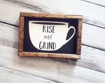 Rise and Grind | Farmhouse Sign | Coffee Sign | Rae Dunn | Farmhouse Decor | Kitchen Decor | Rise and Shine | Rustic Sign | Rustic Decor |
