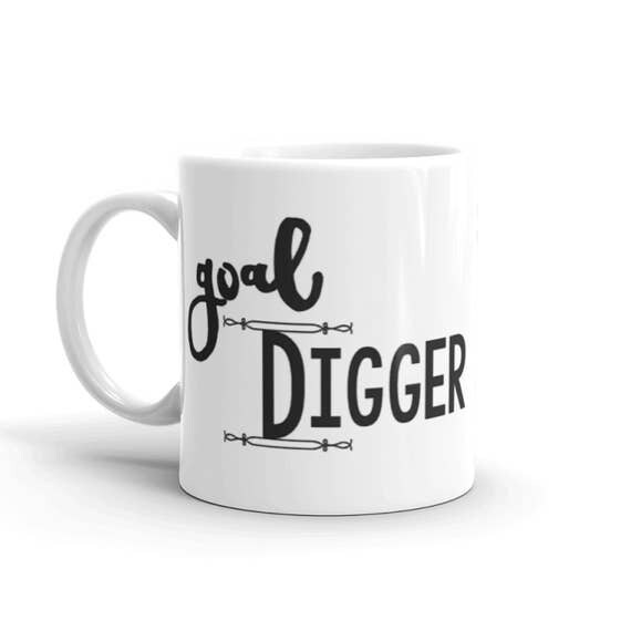 Goal Digger Mug Trendy Mug Inspiration Mug Gym Addict 