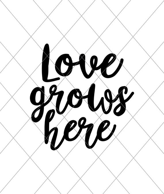 Free Free 169 Love Grows Here Svg Free SVG PNG EPS DXF File