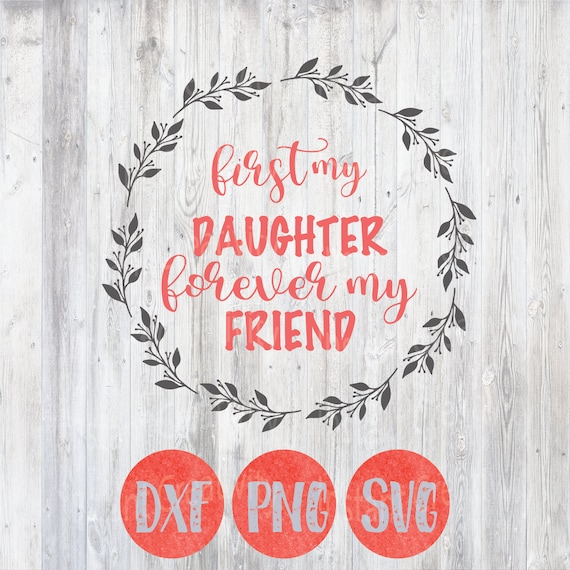 Download Mothers Day Svg, Mothers Day Quote, First My Daughter ...