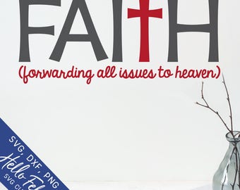 Faith Svg, Cross Svg, Forwarding All Issues to Heaven Svg, Dxf, Jpg, Svg files for Cricut, Svg files for Silhouette, Vector Art, Clip Art