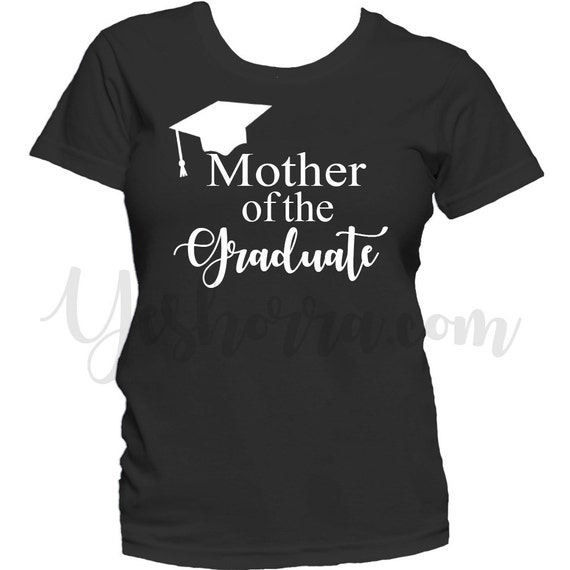 Download Black Mother of Graduate Shirt Graduation Shirt College