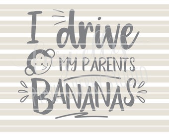 I drive my Parents Bananas. Monkey SVG DXF files for Vinyl Cutting Projects. Instant Download