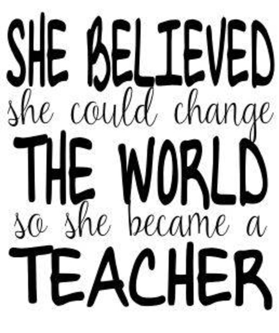 Change the world teacher SVG File Quote Cut File Silhouette