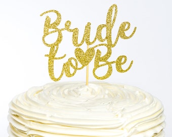 Bride to Be Cake Topper, Bridal Cake Topper, Engagement Cake Topper, Glitter Cake Topper, Bridal Shower Cake Topper, Bride Cake Topper