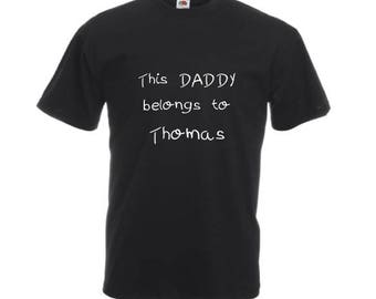 Mens Tshirts - This Daddy Belongs To Personalised - Add Your Own Name or Names - Fathers Day Gift - Happy Birthday Dad - Daddys First