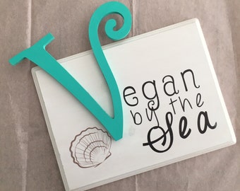 Vegan By the Sea Wooden Sign
