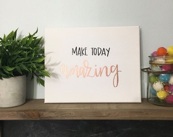 Make Today Amazing - Canvas