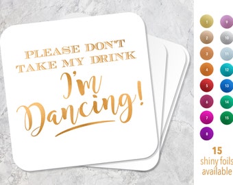 Don't Take My Drink I'm Dancing Coasters, Wedding Coasters, Personalized Reception Coasters, Gold Foil Coasters, Wedding Favors