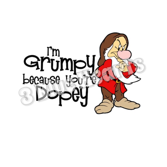Download I'm Grumpy because you're Dopey svg studio dxf pdf jpg