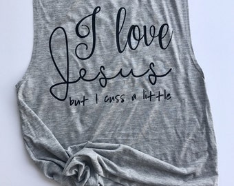 Flowy "I Love Jesus, but I cuss a little" Muscle Tank, Top