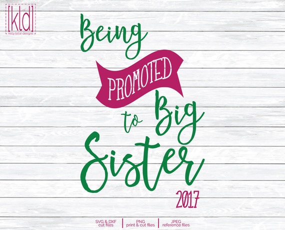 Download Big Sister svg Big Sister Cut File Being Promoted Est.