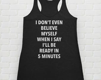 Ready in 5 minutes racerback tank top - Women's tank top, gym tank, gym tank top, women's singlet, racerback, quote tank top, quote singlet