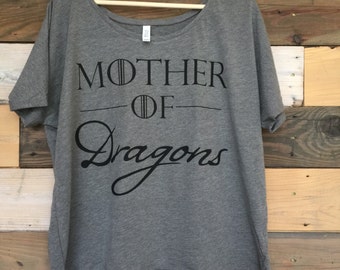 Mother Of Dragons Shirt Slouchy Tee
