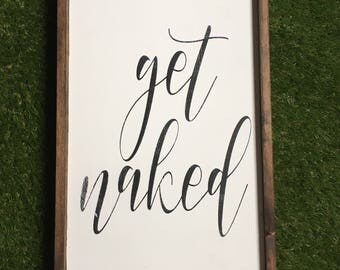 Get naked sign - bathroom art -bathroom decor -unique bathroom decor - fun wall art - master bath sign-bathroom sign