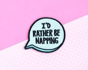 I'd Rather Be Napping Embroidered Patch
