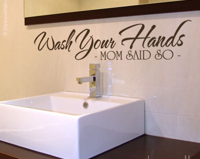 Bathroom Wall Decal, Wash Your Hands Mom Said So Vinyl Lettering, Wash Your Hands Vinyl Lettering for Bathroom Decor, Kids Bathroom Decal