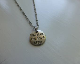 fun saying necklace hand stamped phrase words for her or him celebrate the small stuff jewelry unique gift teen girl boy gender neutral