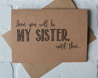 SOON you will be my SISTER BRIDESMAID card Bridesmaid Proposal Cards Be My bridesmaid card sister in law bridesmaid card kraft wedding card
