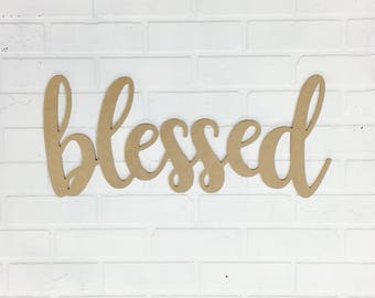 Blessed - 23.5" Unfinished MDF - Blessed Home Decor - Blessed Sign - Rustic Blessed Sign - Farmhouse Decor - Wall Sign Blessed - Word Cutout