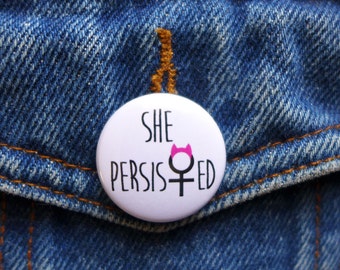 She Persisted Pin, Women's Rights, Resist Button, Resistance, Rise Up, Female Power