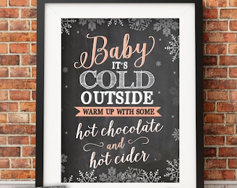Digital File | Baby It's Cold Outside, warm up with some hot chocolate and hot cider sign | Hot Chocolate Bar Sign | Printable