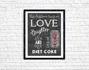 Instant Download Teacher Principal Gift This School Runs on Love, Laughter and Lots of Diet Coke 8x10 Wall Art Printable, Teacher Art Print