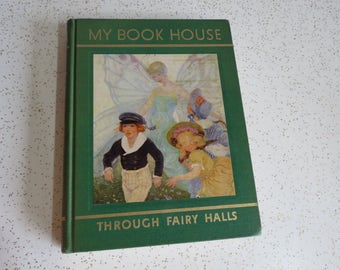 My Book House Through Fairy Halls Edited by Olive Beaupre Miller 1951
